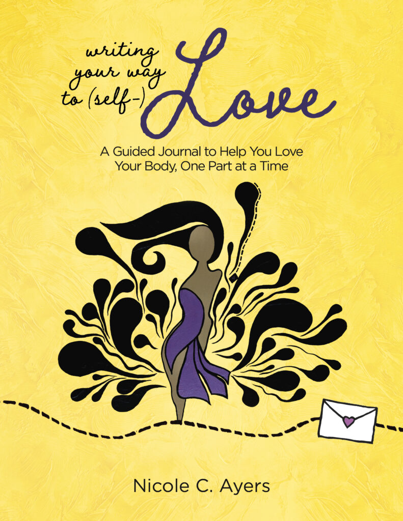 Cover of Writing Your Way to (Self-)Love: A Guided Journal to Accept Your Body, Just as It is. The background is yellow, and a woman dances in a purple dress.